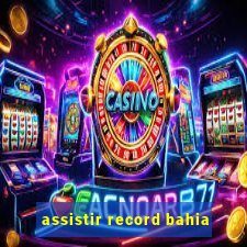 assistir record bahia